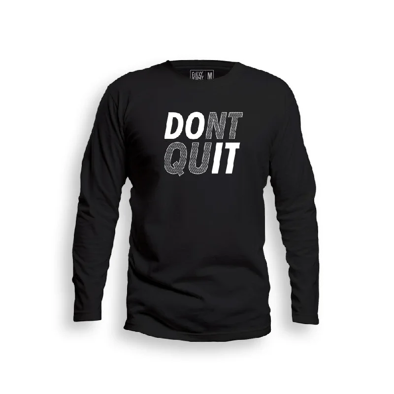 Lively And Youthful Dont Quit Full Sleeve T-Shirt