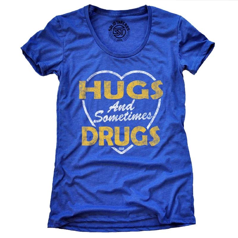 Stylish Jackets Women's Hugs and Sometimes Drugs T-shirt