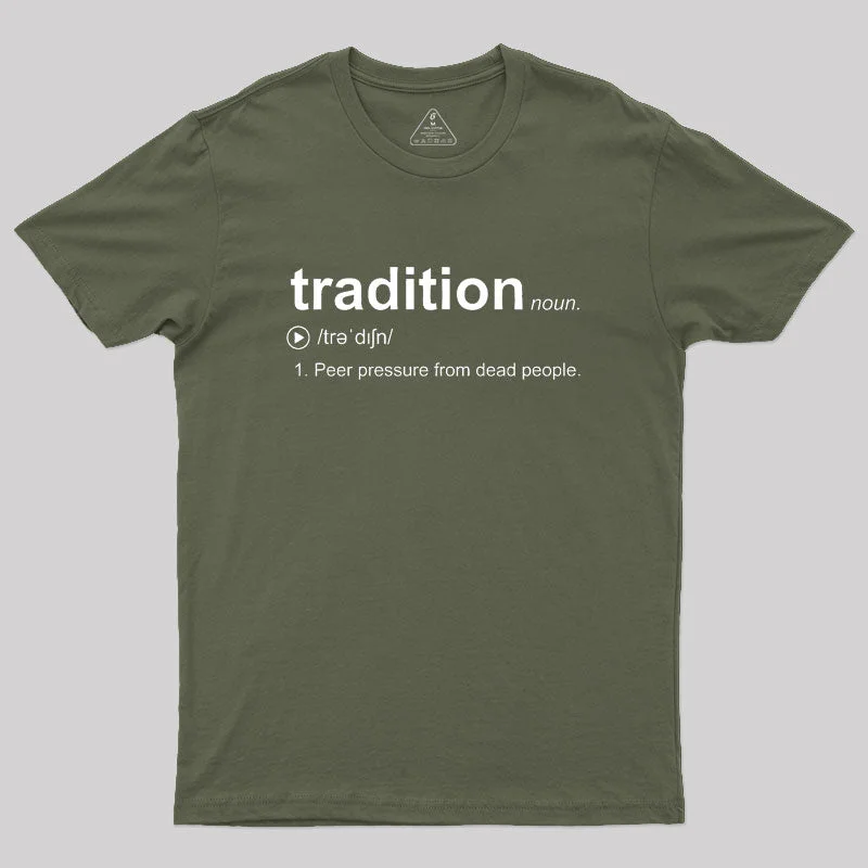 Wearable At Home Or Out Tradition Geek T-Shirt