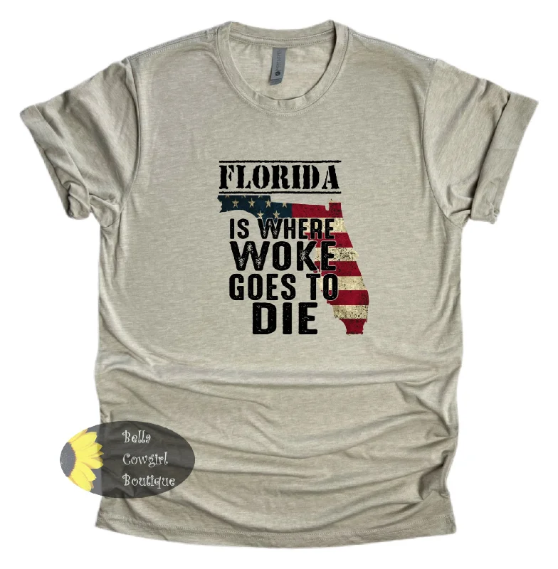 All-Day Comfort Florida Where Woke Goes To Die Funny Political Republican T-Shirt
