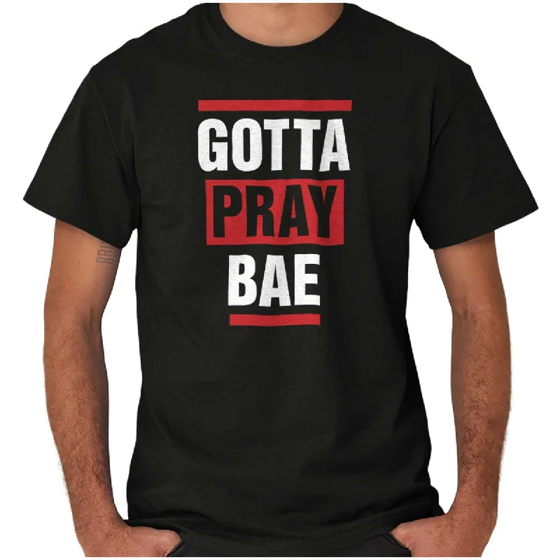 All-Day Style Gotta Pray Bae T Shirt