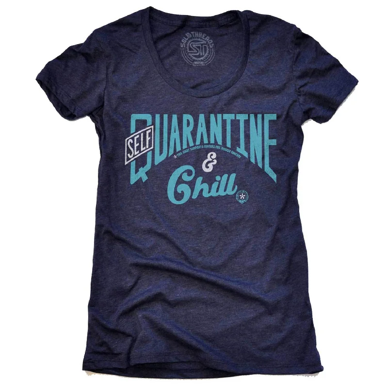 Celebrity Style Women's Self Quarantine & Chill T-shirt | Supports World Health