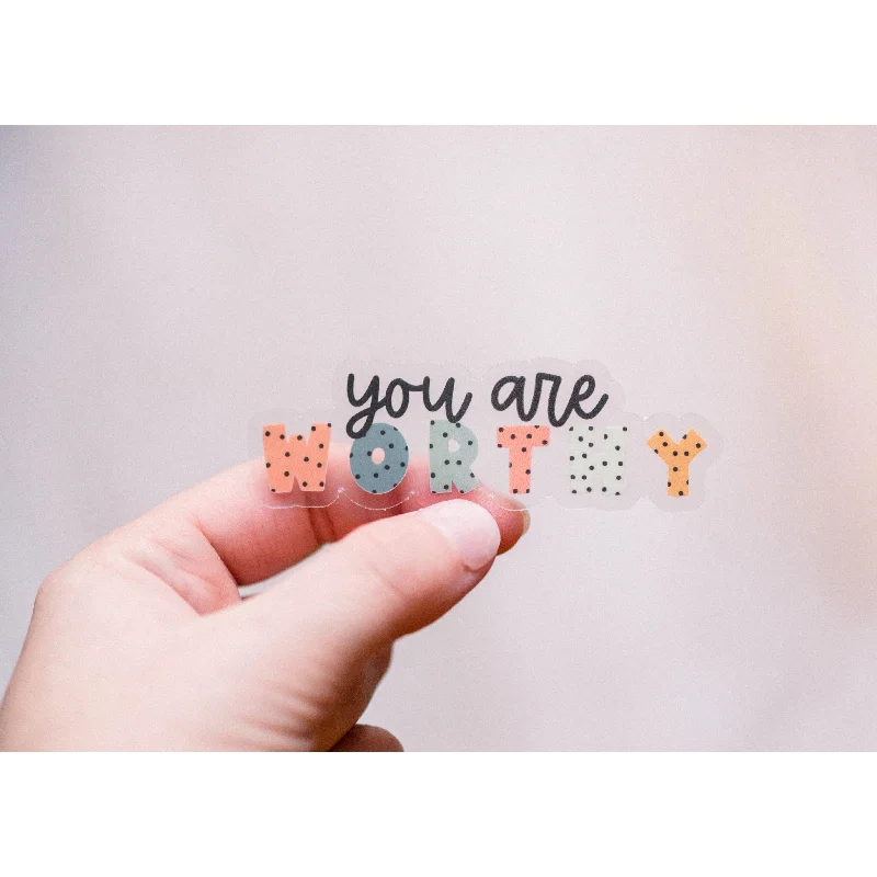 Trends You Are Worthy Clear Vinyl Sticker