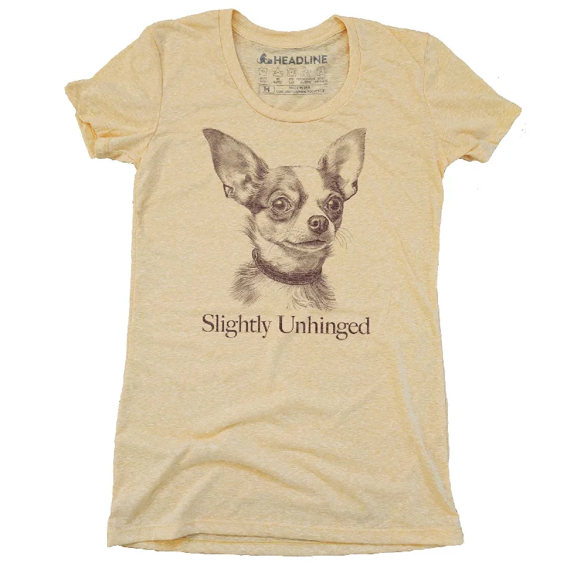 Simple And Comfortable Women's Slightly Unhinged Chihuahua T-Shirt