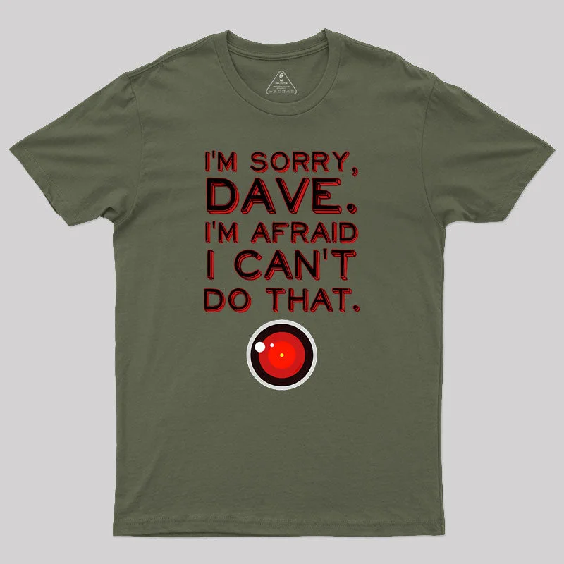 Dessert Matching HAL "Sorry, Dave" Quote Geek T-Shirt